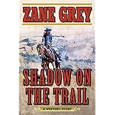Shadow on the Trail: A Western Story