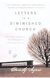 Letters to a Diminished Church: Passionate Arguments for the Relevance of Christian Doctrine