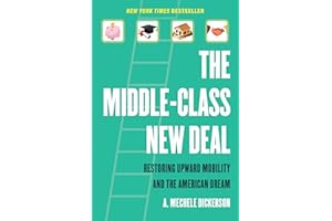 Middle-Class New Deal: Restoring Upward Mobility and the American Dream