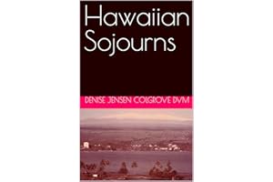 Hawaiian Sojourns (Sojourns: memoirs of a woman veterinarian's life lived in various locales throughout the world)