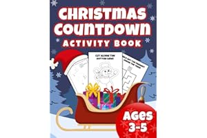 Christmas Countdown Activity Book for Kids Ages 3–5: 24 Days of Mazes, Scissor Skills, Tracing, Dot-to-Dots & Alphabet Fun – A Daily Advent Calendar ... (Christmas Activity Books for Kids)