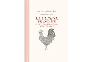 Le grand livre de la cuisine française: Recettes bourgeoises et populaires (French Edition)