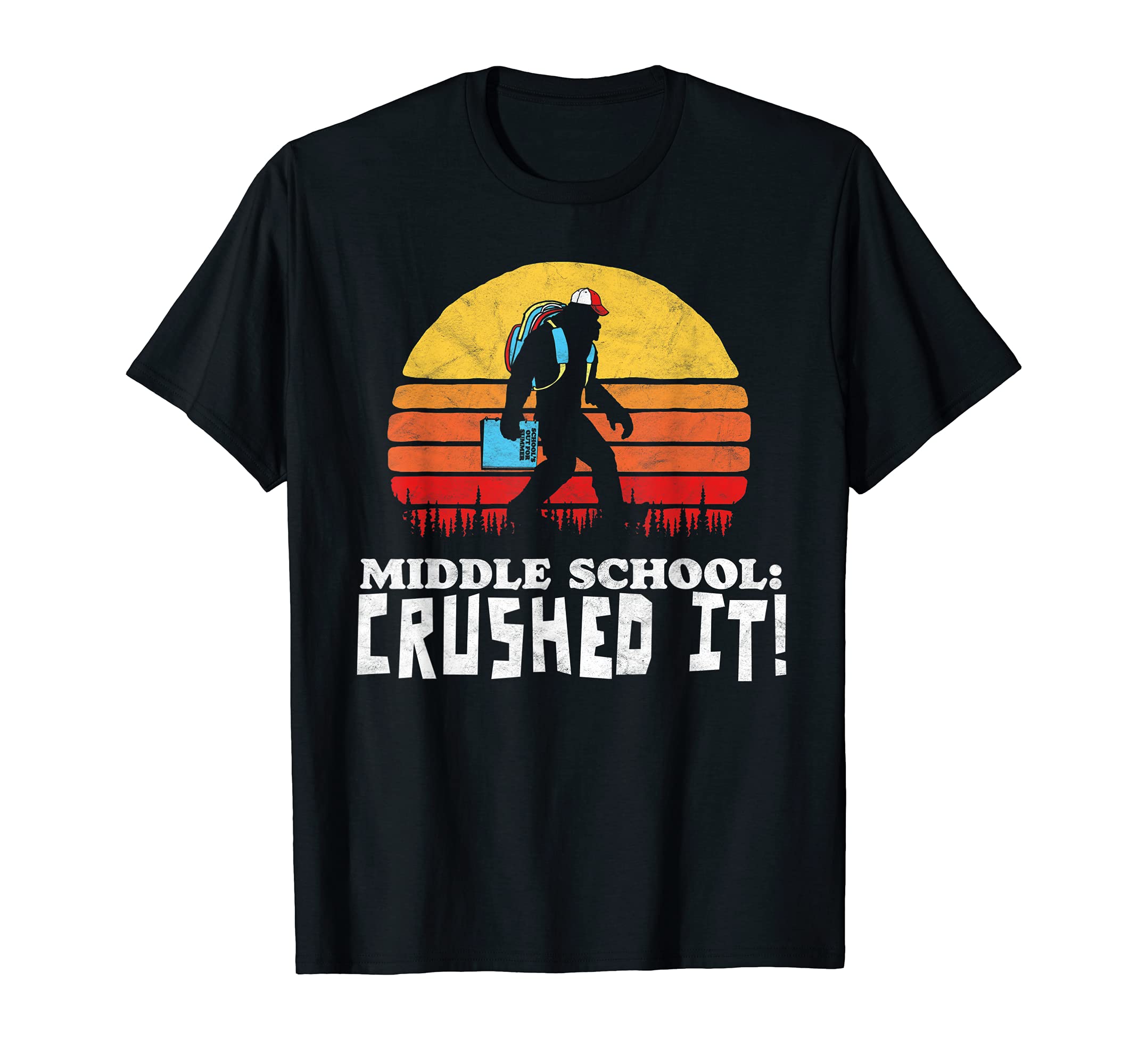 Middle School: Crushed It! Funny Bigfoot End of School Year T-Shirt