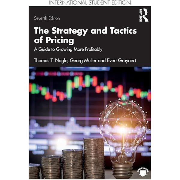 The Strategy and Tactics of Pricing: A Guide to Growing More