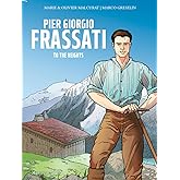 Pier Giorgio Frassati: To The Heights