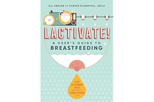 LACTIVATE!: A User's Guide To Breastfeeding