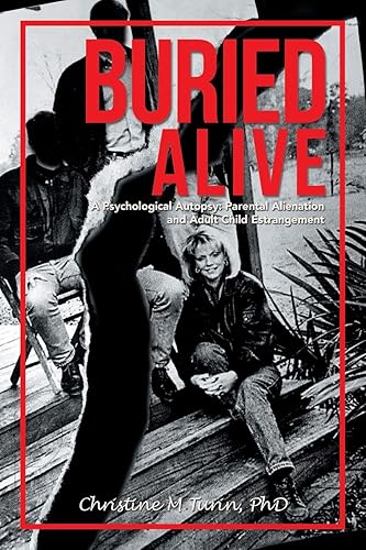 Download BURIED ALIVE: A Psychological Autopsy: Parental Alienation and Adult Child Estrangement PDF