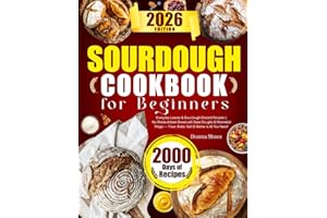 Sourdough Cookbook for Beginners: Everyday Loaves & Sourdough Discard Recipes | No-Stress Artisan Bread with Base Doughs & Minimalist Magic — Flour, Water, Salt & Starter is All You Need!