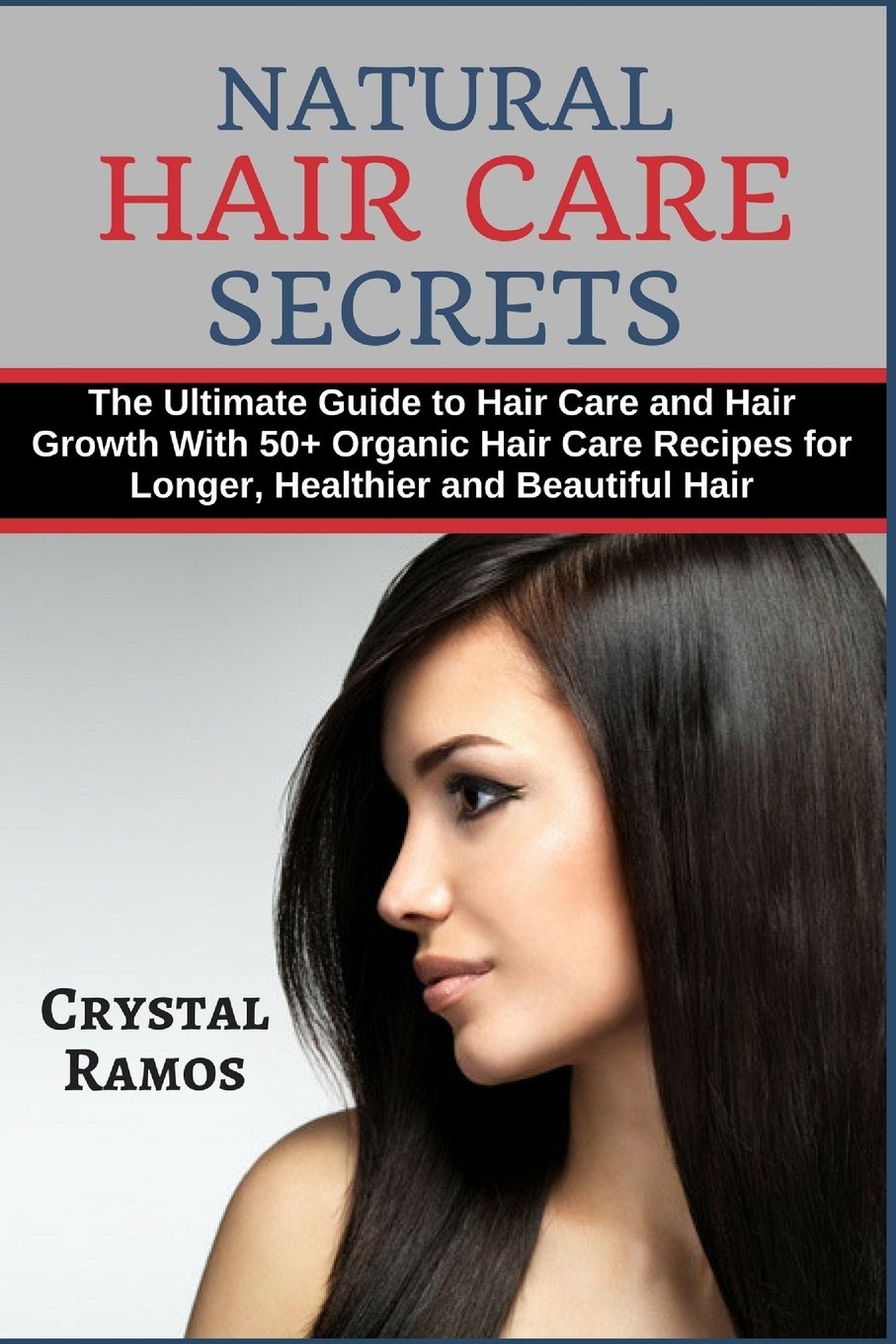 Natural Hair Care Secrets The Ultimate Guide To Hair Care And