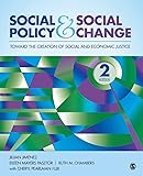 Social Policy and Social Change: Toward the Creation of Social and Economic Justice