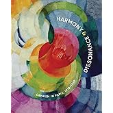 Harmony and Dissonance: Orphism in Paris, 1910–1930