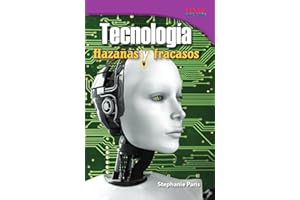 Teacher Created Materials - TIME For Kids Informational Text: Tecnología: Hazañas y fracasos (Technology: Feats and Failures) - Grade 4 - Guided Reading Level S