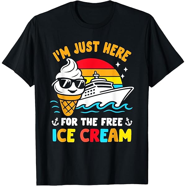 Amazon.com: I'm Just Here for The Free Ice Cream Funny Cruise 2026