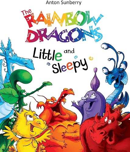 Download The Rainbow Dragons and Little Sleepy: Children's Picture Book about the Funny Multi-Colored Dragons, Books for Kids age 3-7, Children Book, Bedtime Story, Adventure Book, Age 3-7 PDF