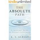 The Absolute Path: A Spiritual Guide to Eternal Fulfillment