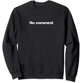 No comment Sweatshirt