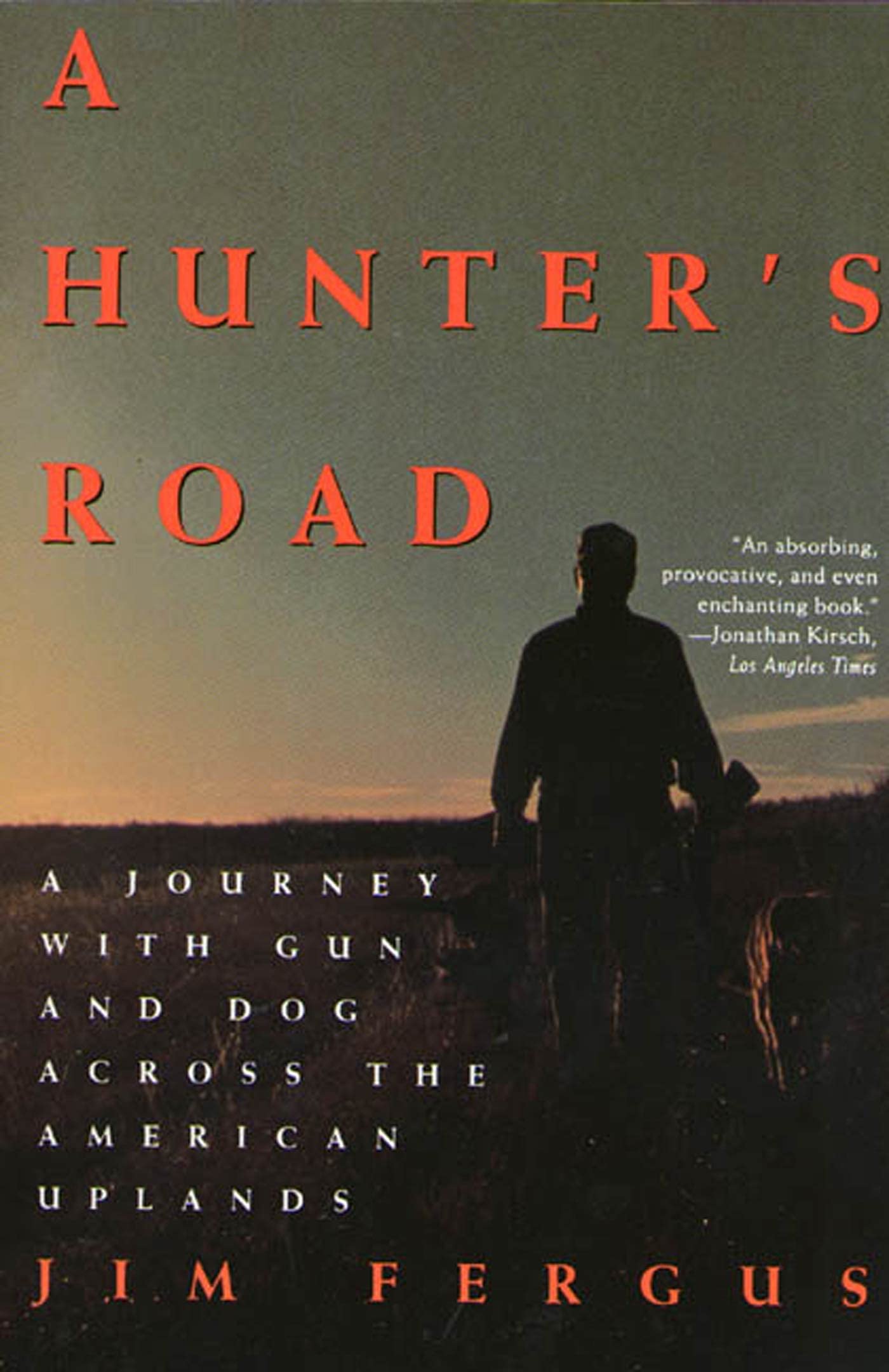 A Hunter S Road A Journey With Gun And Dog Across The American Uplands An Owl Book Fergus Jim Amazon Com Books