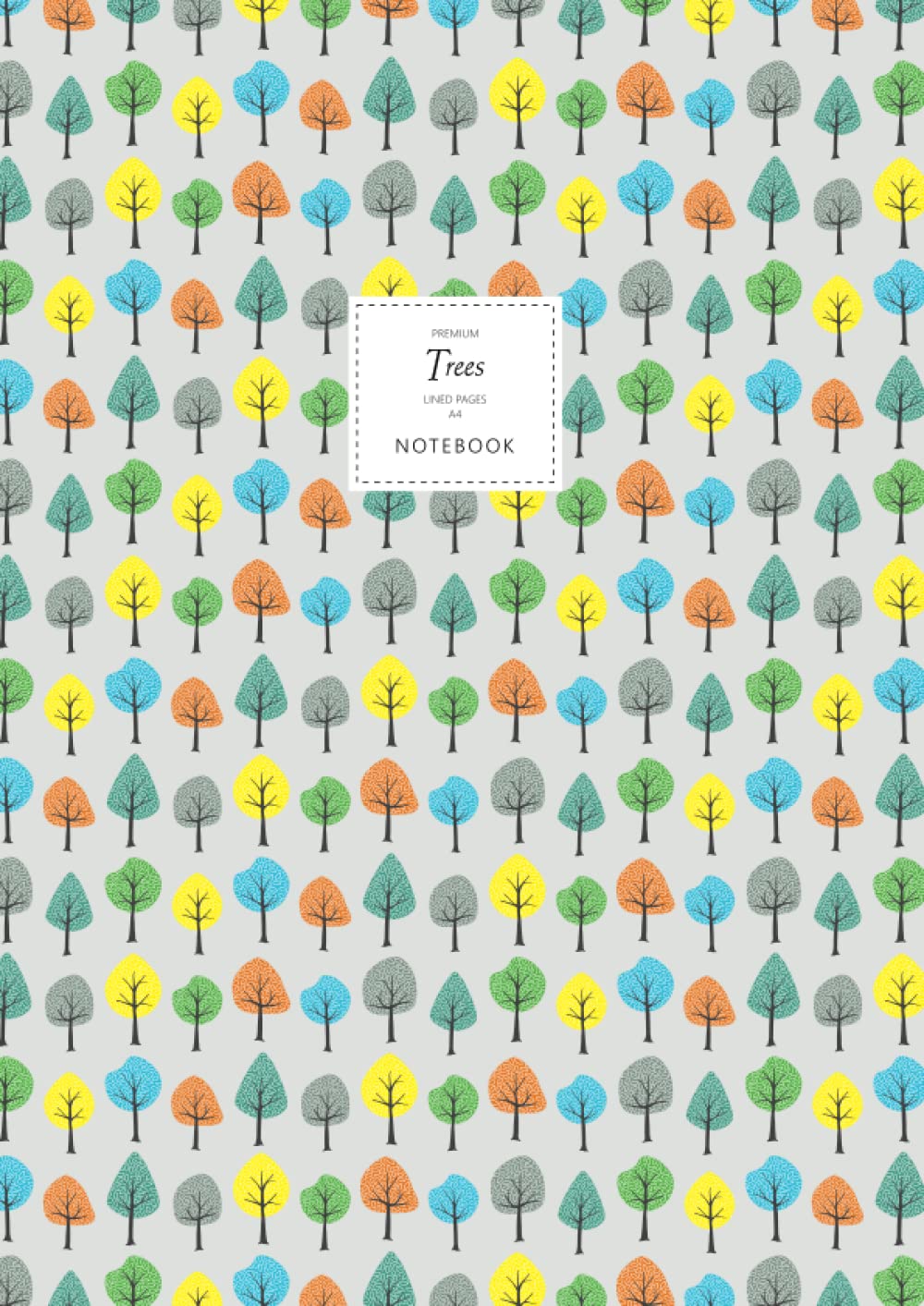 Trees Notebook - Lined Pages - A4 - Premium: (Grey Edition) Fun notebook 192 lined pages (A4 / 8.27x11.69 inches / 21x29.7cm)