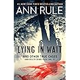 Lying in Wait: Ann Rule's Crime Files: Vol.17 (17)