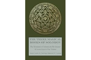 The Three Magical Books of Solomon: The Greater and Lesser Keys & The Testament of Solomon