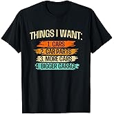Things I Want - Car Parts Enthusiast Auto Mechanic Engine T-Shirt