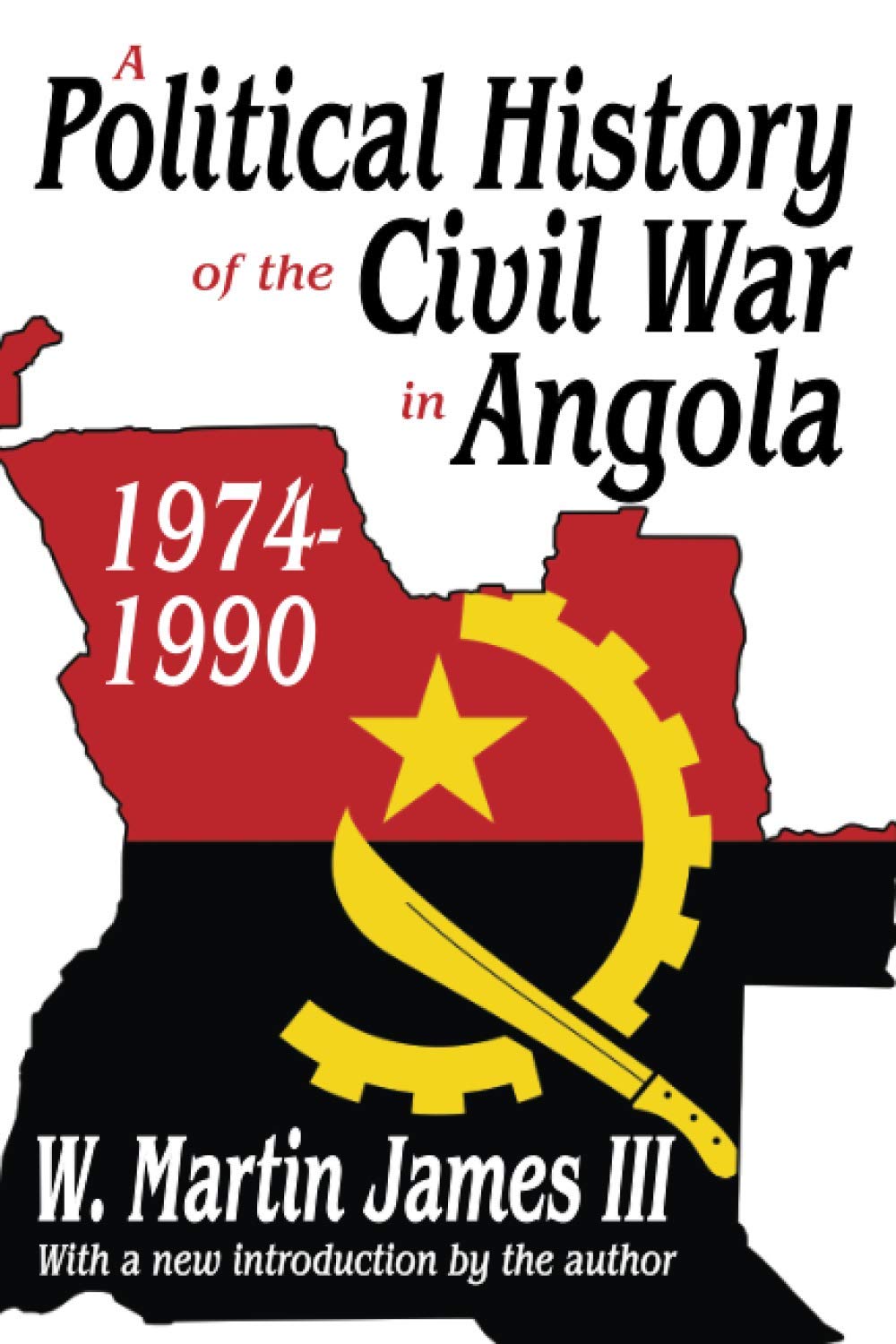 A Political History Of The Civil War In Angola 1974 1990 The East South Relations Series James Iii W Martin 9781412815062 Amazon Com Books