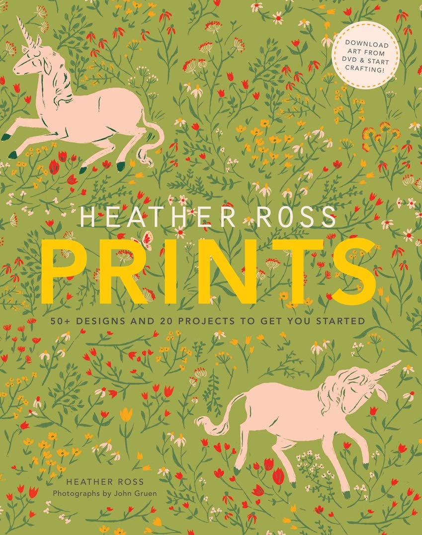 Heather Ross Prints: 50+ Designs and 20 