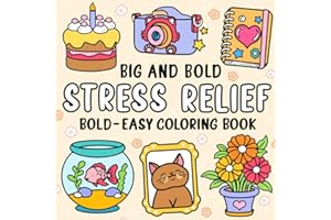 Big And Bold: Simple and Stress-Relieving Coloring Book for Kids and Adults with Big, Easy Pages. Color Adorable Animals, Flo