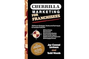 Guerrilla Marketing for Franchisees: 125 Proven Strategies, Tactics and Techniques to Increase Your Profits (Guerilla Marketing Press)