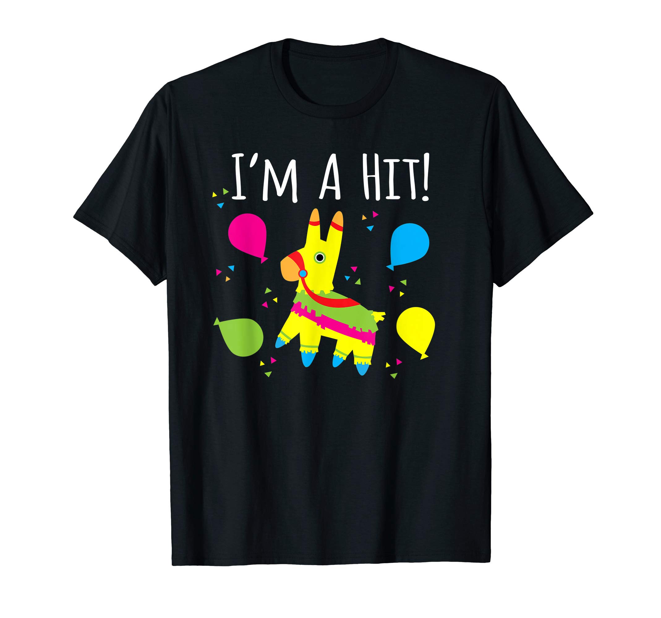 I'm A Hit! Funny Candy Pinata Party Pinata Saying T-Shirt