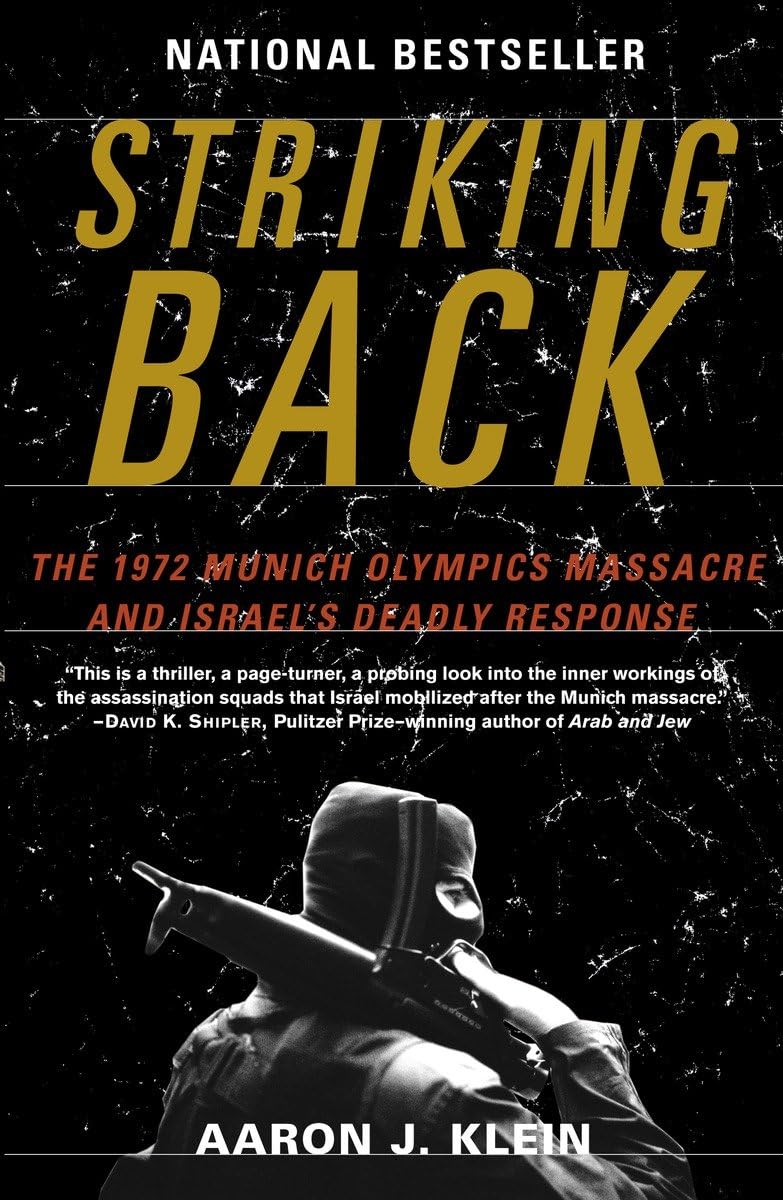 Striking Back: The 1972 Munich Olympics Massacre and Israel's Deadly Response Striking Back: The 1972 Munich Olympics Massacre and Israel's Deadly Response Paperback