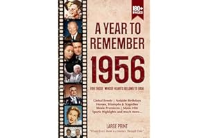 A Year To Remember 1956 History Book: A Nostalgic Tribute for the Radio Babies with Heartfelt Memories of 1956 – An Ideal Gif