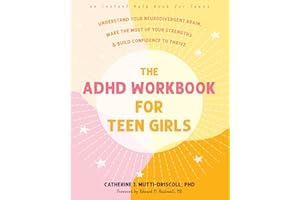 The ADHD Workbook for Teen Girls: Understand Your Neurodivergent Brain, Make the Most of Your Strengths, and Build Confidence