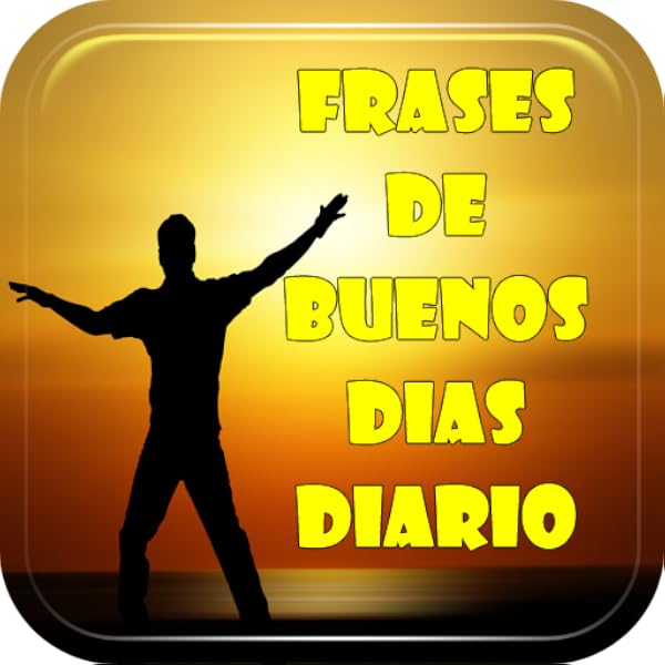 Amazon Com Frases De Buenos Dias Diarias Appstore For Android