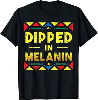 Download Amazon.com: Black History Shirt Dipped in Melanin Proud ...