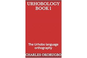 URHOBOLOGY BOOK 1: The Urhobo language orthography (Urhobo Textbook) (Afrikaans Edition)