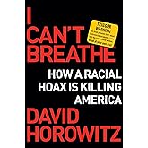 I Can't Breathe: How a Racial Hoax Is Killing America