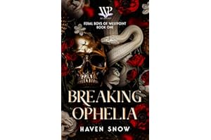 Breaking Ophelia: Feral Boys of Westpoint: Book One