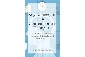 Key Concepts in Contemporary Thought: 100 Essential Ideas Explained Clearly and Practically (Reading Contemporary Thought Boo