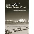 The Not So Wild, Wild West: Property Rights on the Frontier (Stanford Economics & Finance)