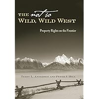 The Not So Wild, Wild West: Property Rights on the Frontier (Stanford Economics & Finance)
