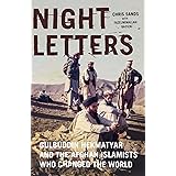 Night Letters: Gulbuddin Hekmatyar and the Afghan Islamists Who Changed the World