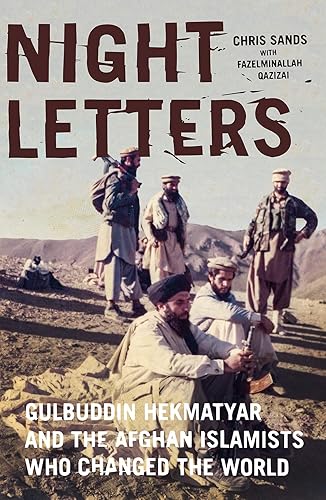 Download Night Letters: Gulbuddin Hekmatyar and the Afghan Islamists Who Changed the World PDF