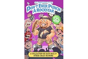 Don't Ever Punch A Rock Star: A Collection of Hate Mail and Other Crazy Rumors