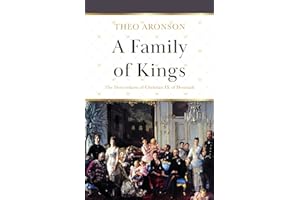 A Family of Kings: The Descendants of Christian IX of Denmark