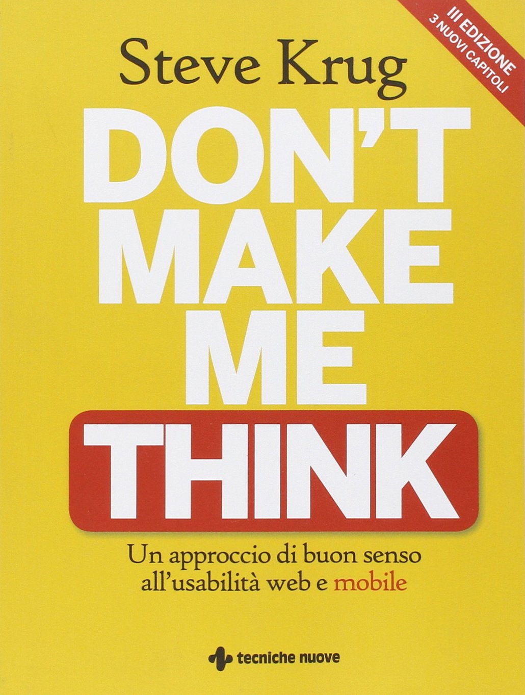 Don't make me think. Un approccio di buon senso all'usabilità  (9788848129770)