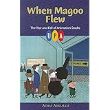 When Magoo Flew: The Rise and Fall of Animation Studio UPA