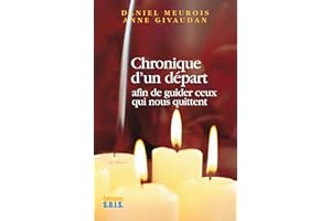 Chronique d'un départ: Afin de guider ceux qui nous quittent (French Edition)
