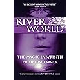The Magic Labyrinth: The Fourth Book of the Riverworld Series (Riverworld, 3)