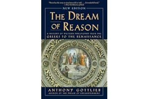 The Dream of Reason: A History Of Philosophy From The Greeks To The Renaissance